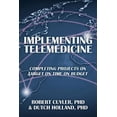 thumbnail image 1 of Implementing Telemedicine : Completing Projects on Target on Time on Budget, 1 of 1