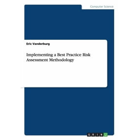 Implementing a Best Practice Risk Assessment Methodology