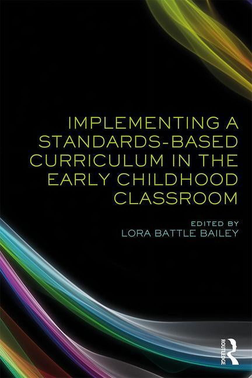 Implementing a Standards-Based Curriculum in the Early Childhood Classroom, (Paperback)