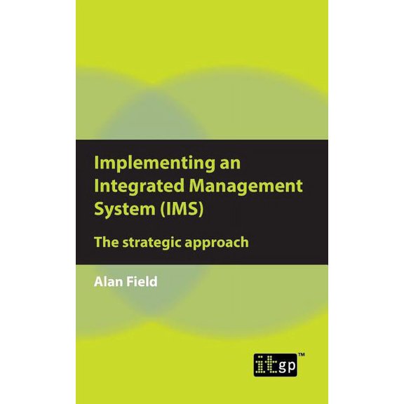 Implementing an Integrated Management System (IMS): The strategic approach, (Paperback)