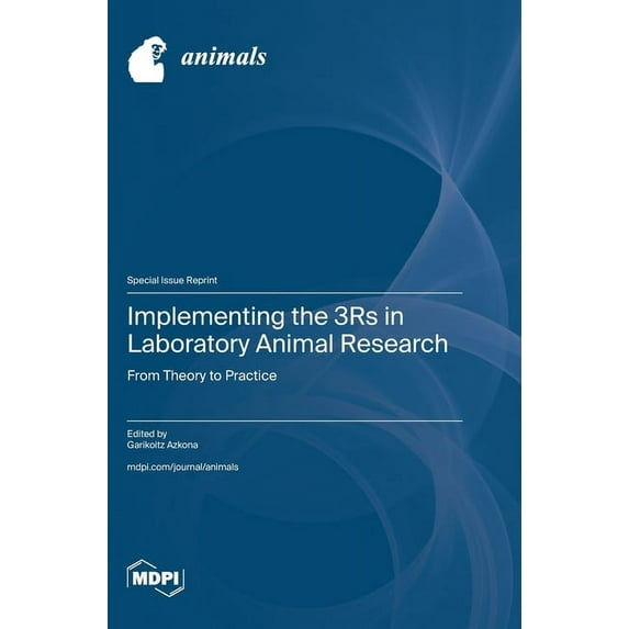 Implementing the 3Rs in Laboratory Animal Research: From Theory to Practice, (Hardcover)
