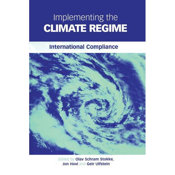 Implementing the Climate Regime: International Compliance, (Paperback)