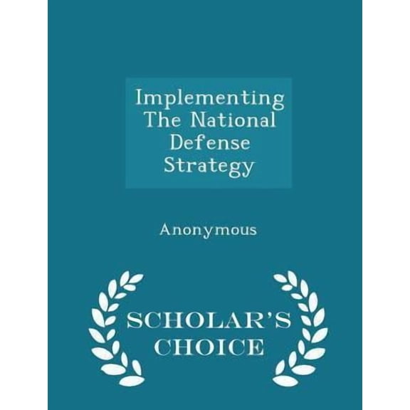 Implementing the National Defense Strategy - Scholar's Choice Edition Paperback