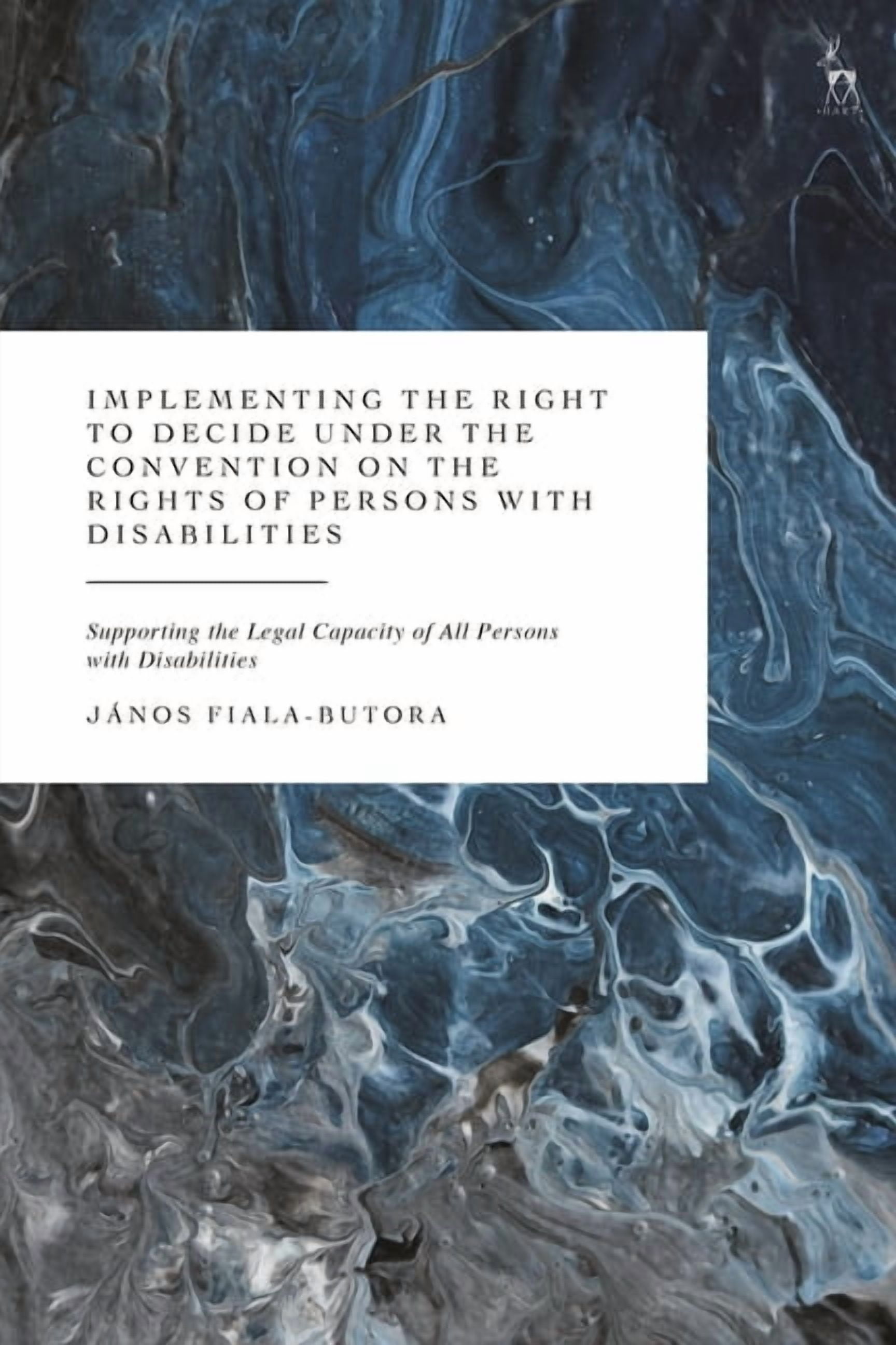 Implementing the Right to Decide Under the Convention on the Rights of Persons with Disabilities: Supporting the Legal C, (Paperback)
