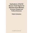thumbnail image 1 of Implications of the EU Banana Trade Regime for Selected Import Markets: Economic Analysis and Political Dimension, (Paperback), 1 of 1