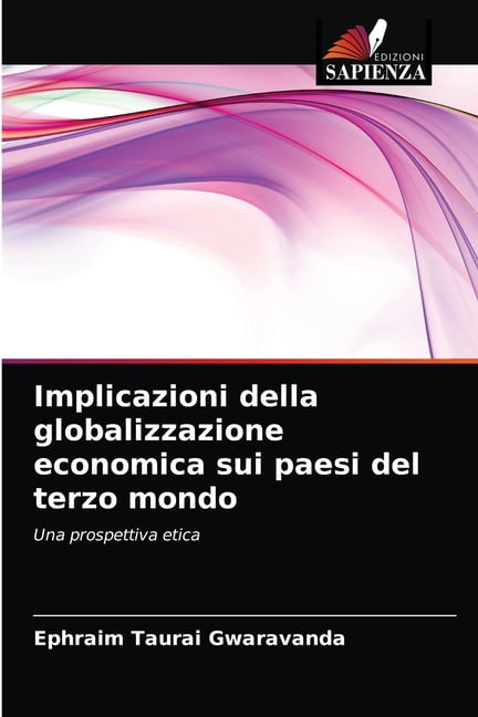 Implicazioni della globalizzazione economica sui paesi del terzo mondo (Paperback)