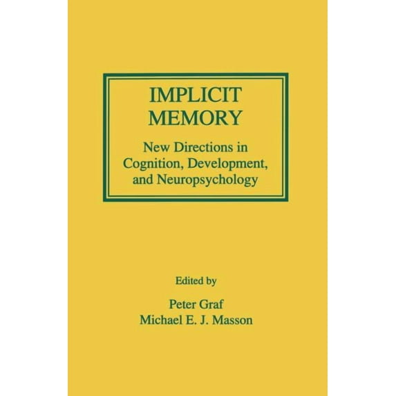 Implicit Memory: New Directions in Cognition, Development, and Neuropsychology, (Paperback)