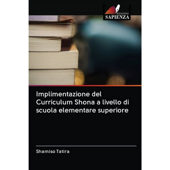 Implimentazione del Curriculum Shona a livello di scuola elementare superiore (Paperback)