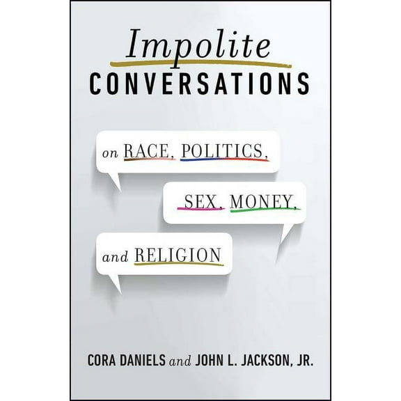 Impolite Conversations: On Race, Politics, Sex, Money, and Religion, (Paperback)