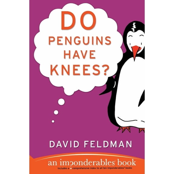 Imponderables Do Penguins Have Knees?: An Imponderables Book, Book 5, (Paperback)