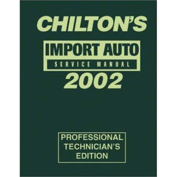 Pre-Owned Import Auto Service Manual 2002 Edition (Chilton's Import Auto Service Manual, 2002) (Hardcover) 0801993474 9780801993473