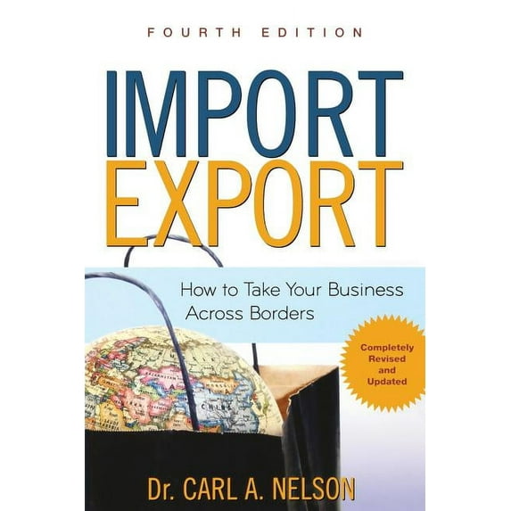 Import/Export: How to Take Your Business Across Borders, (Paperback)
