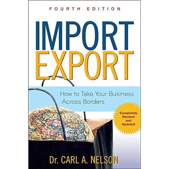 Pre-Owned Import/Export: How to Take Your Business Across Borders (Paperback) 0071482555 9780071482554