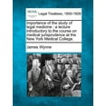 thumbnail image 1 of Importance of the Study of Legal Medicine : A Lecture Introductory to the Course on Medical Jurisprudence at the New York Medical College. (Paperback), 1 of 1