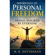 Importance of Personal Freedom Denial Disliked by Everyone, Paperback