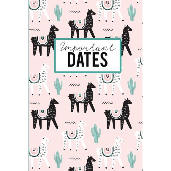 Important Dates: Birthday Anniversary and Event Reminder Book, Cute Llama Cover