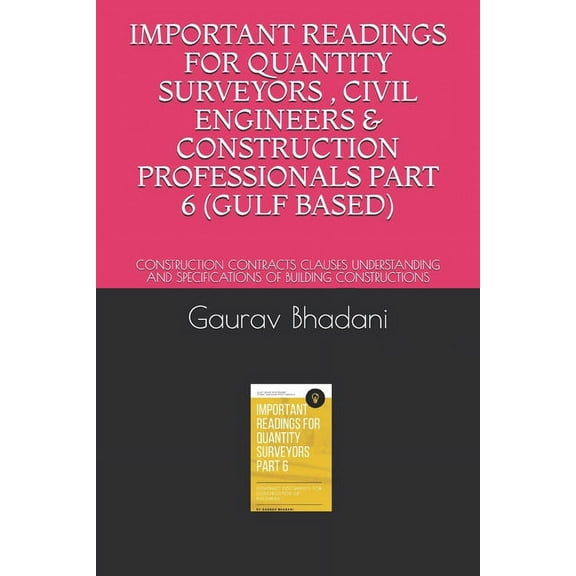 Important Readings for Quantity Surveyors, Civil Engineers & Construction Professionals Part 6 (Gulf Based): Constru, (Paperback)