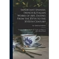 thumbnail image 1 of Important Spanish, French & Italian Works of Art, Dating From the XVth to the XVIIIth Century: Furniture, Sculptures, Ne, (Paperback), 1 of 1