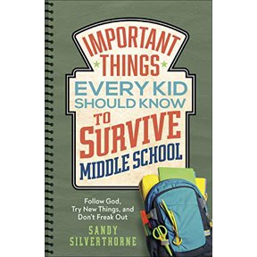 Pre-Owned Important Things Every Kid Should Know to Survive Middle School: Follow God, Try New Things, and Don't Freak Out (Paperback) 0736976574 9780736976572