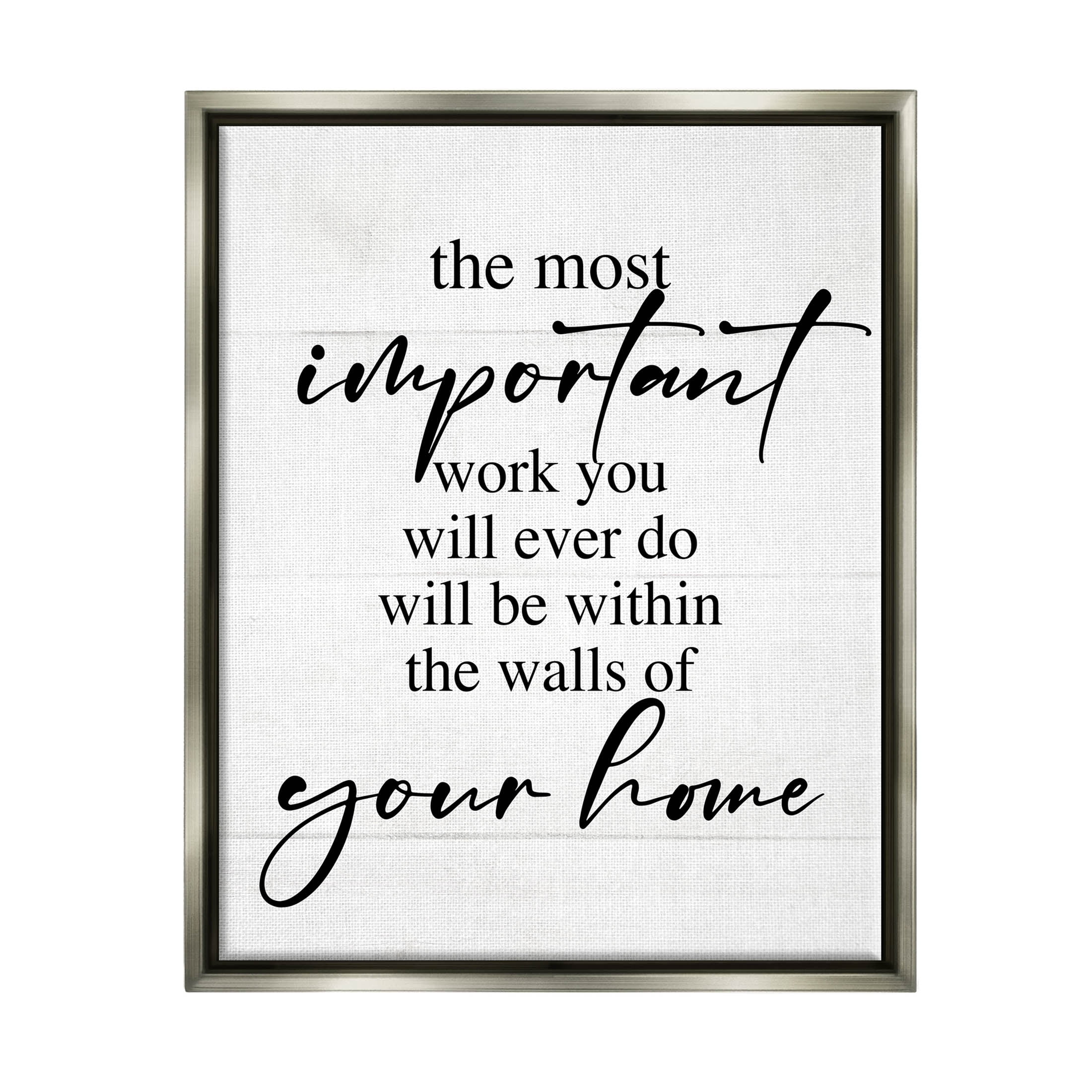 Important Work You Will Do Family Phrase Inspirational Graphic Art Luster Gray Framed Art Print Wall Art