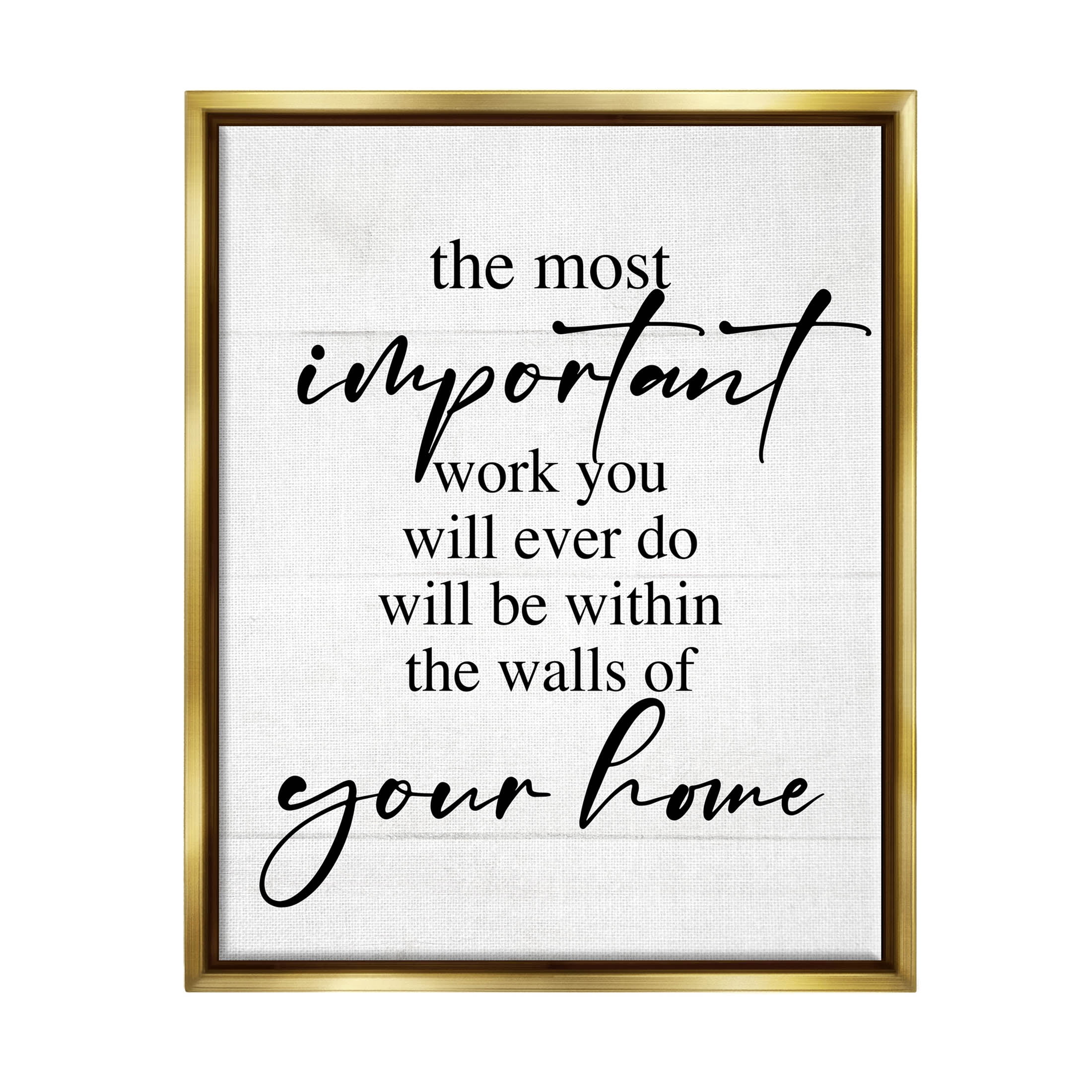 Important Work You Will Do Family Phrase Inspirational Graphic Art Metallic Gold Framed Art Print Wall Art