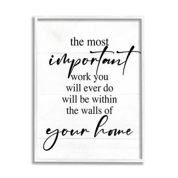 Important Work You Will Do Family Phrase Inspirational Graphic Art White Framed Art Print Wall Art