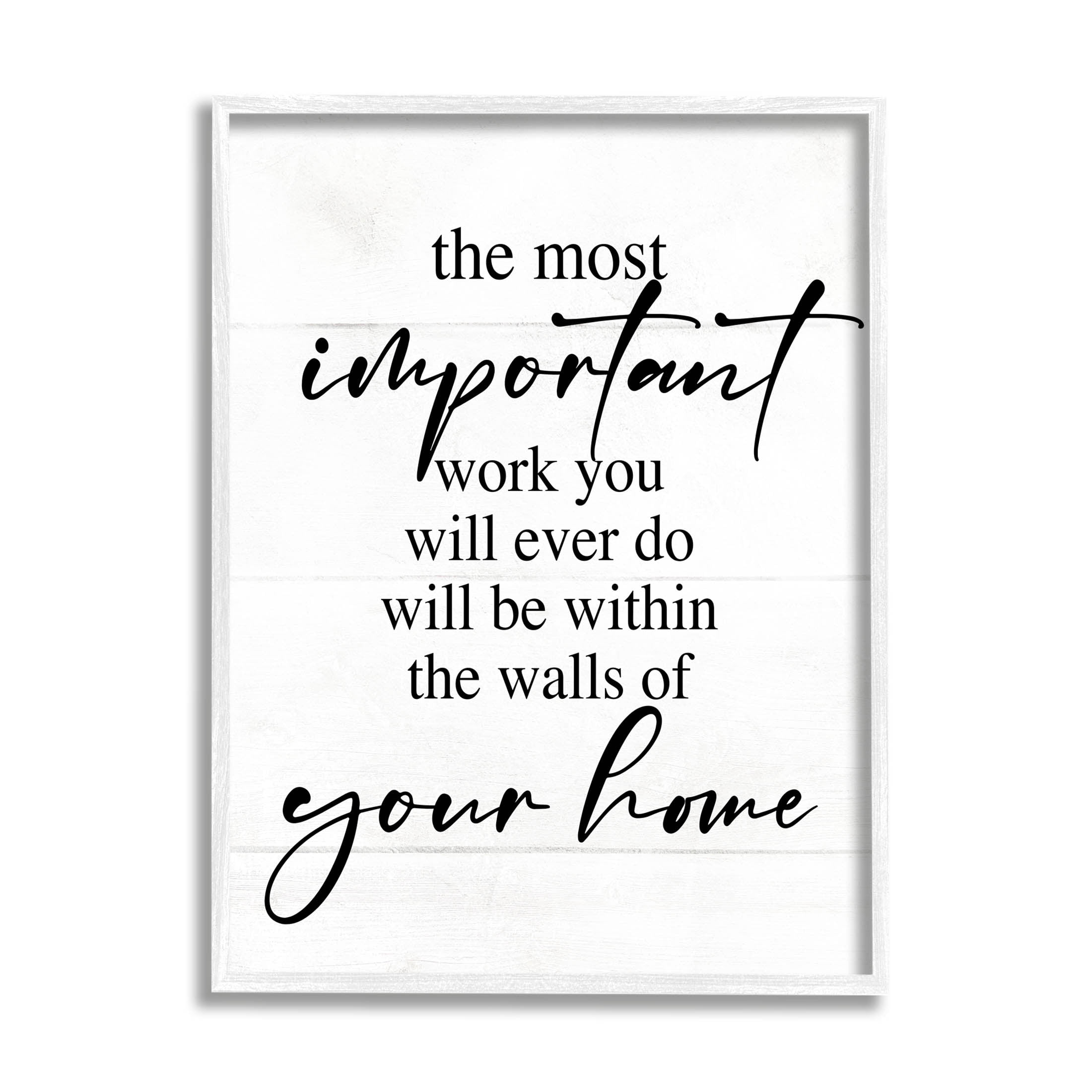 Important Work You Will Do Family Phrase Inspirational Graphic Art White Framed Art Print Wall Art