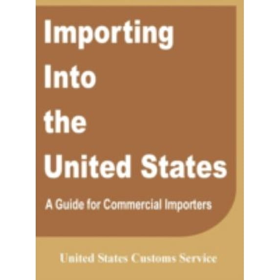 Pre-Owned Importing Into the United States: A Guide for Commercial Importers (Paperback) 0894990772 9780894990779