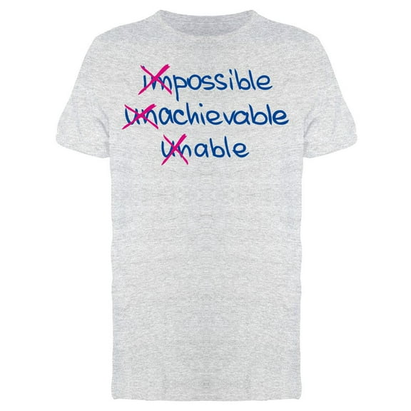 Impossible Achievable Unable T-Shirt Men -Image by Shutterstock Men T-Shirt, Male Small