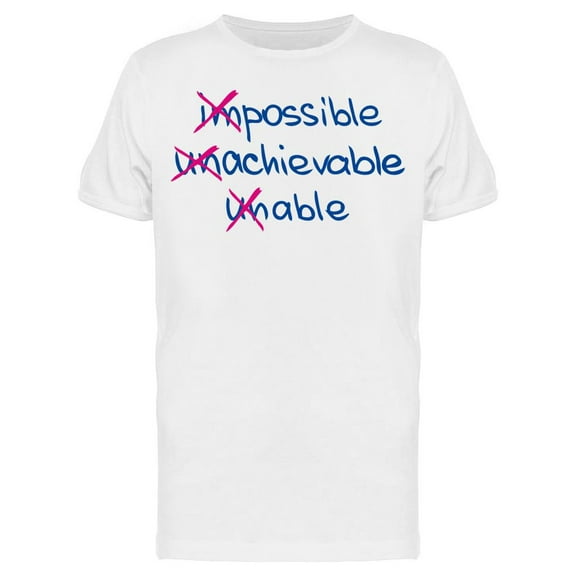 Impossible Achievable Unable T-Shirt Men -Image by Shutterstock Men T-Shirt, Male Small