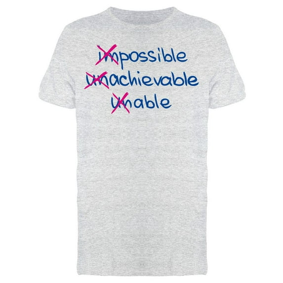 Impossible Achievable Unable Tee Men's -Image by Shutterstock Men's T-shirt