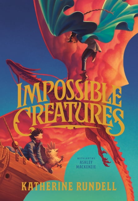 Impossible Creatures Impossible Creatures, (Hardcover)