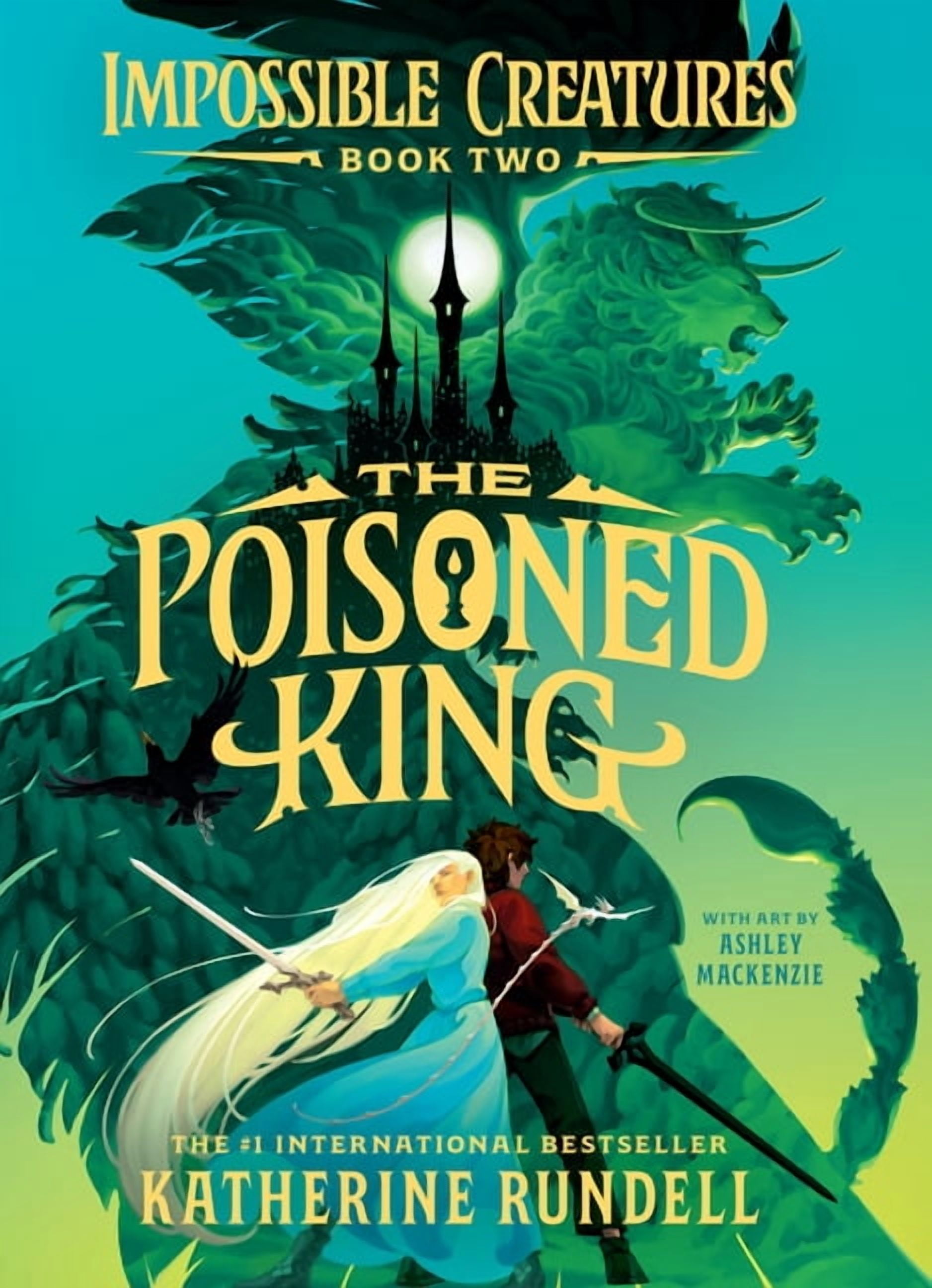 Impossible Creatures The Poisoned King, Book 2, (Hardcover)