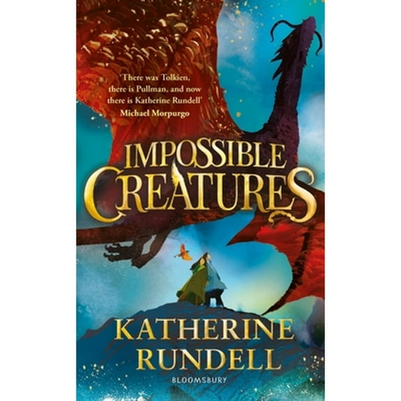 Pre-Owned Impossible Creatures : 'There Was Tolkien, There Is Pullman and Now There Is Katherine Rundell' - Michael Morpurgo (Hardcover) 9781408897416