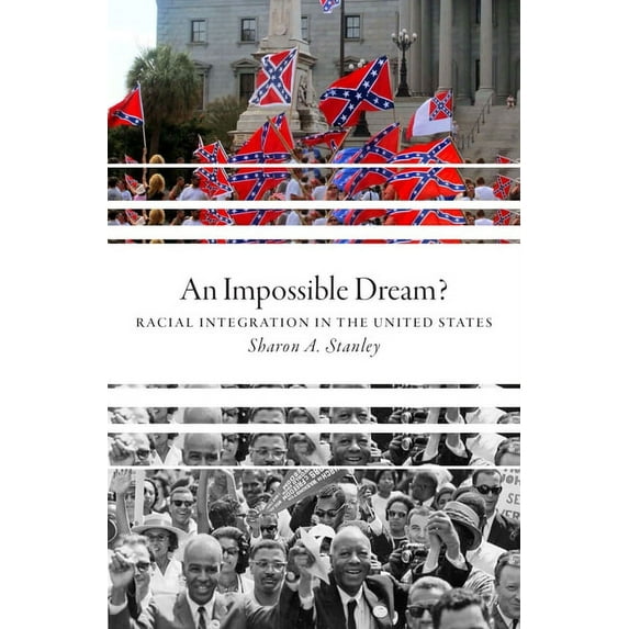 Impossible Dream? : Racial Integration in the United States