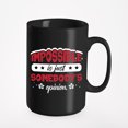 thumbnail image 1 of Impossible Is Somebody's Opinion, Black 15oz Ceramic Mug, 1 of 5