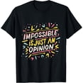 thumbnail image 1 of Impossible is Just an Opinion - Motivational Quote Positive T-Shirt- Classic Unisex 100% Cotton Crew Neck T-Shirt Breathable Casual Everyday Wear Affordable Graphic Soft t shirt Cheap t shirts, 1 of 7
