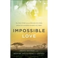thumbnail image 1 of Impossible Love: The True Story of an African Civil War, Miracles and Hope Against All Odds, (Paperback), 1 of 1