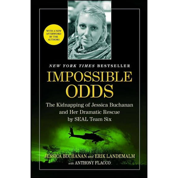 Impossible Odds: The Kidnapping of Jessica Buchanan and Her Dramatic Rescue by SEAL Team Six, (Paperback)