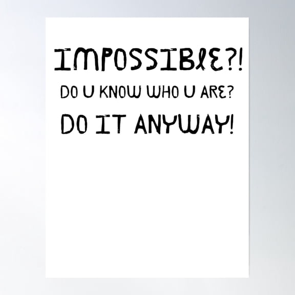 Impossible?! Poster Wall Art, Modern Wall Decor, 16x24 UNFRAMED