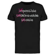 Impossible Unachievable Unable T-Shirt Men -Image by Shutterstock Men T-Shirt, Male XX-Large