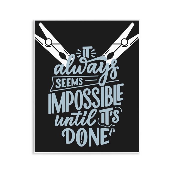 Impossible Until It's Done Wall Plaque Art, design by Jesse Keith