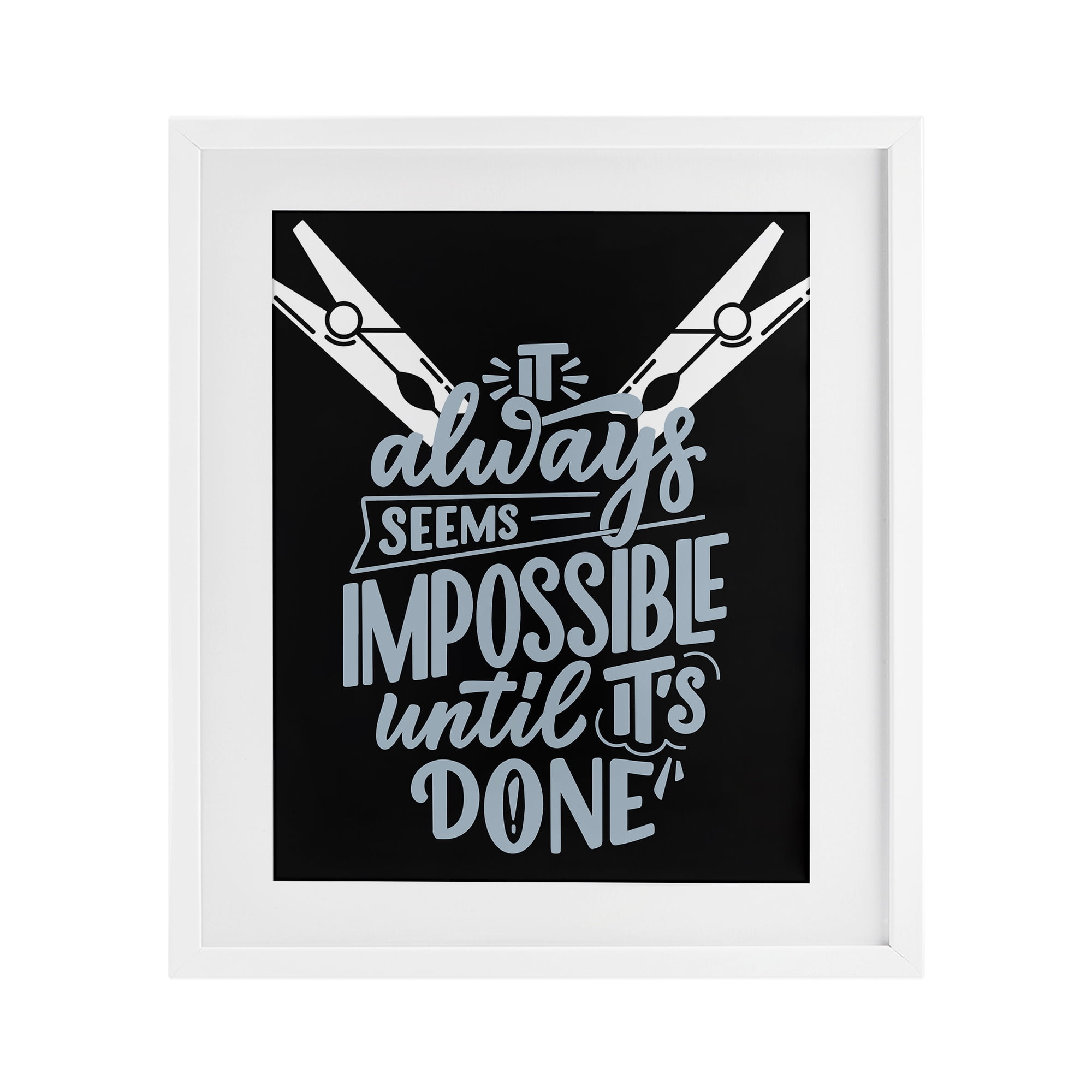 Impossible Until It's Done White Framed Print Under Glass, design by Jesse Keith