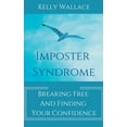thumbnail image 1 of Imposter Syndrome - Breaking Free and Finding Your Confidence, (Paperback), 1 of 1