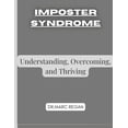 thumbnail image 1 of Imposter Syndrome: Understanding, Overcoming, and Thriving, (Paperback), 1 of 1