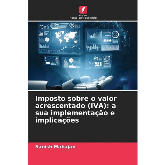 Imposto sobre o valor acrescentado (IVA): a sua implementao e implicaes, (Paperback)