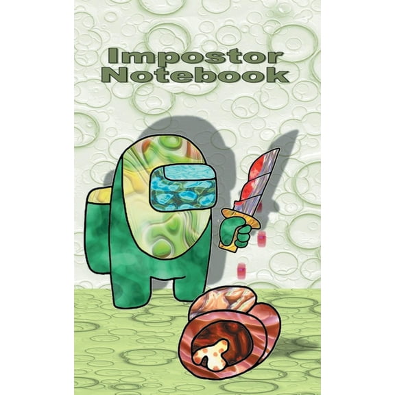 Impostor Notebook : for Am@ng us fans, diary, notepad, notes, App, computer, pc, game, apple, videogame, kids, children, Impostor, Crewmate, activity, gift, birthday, christmas, easter, Santa claus, school (Paperback)