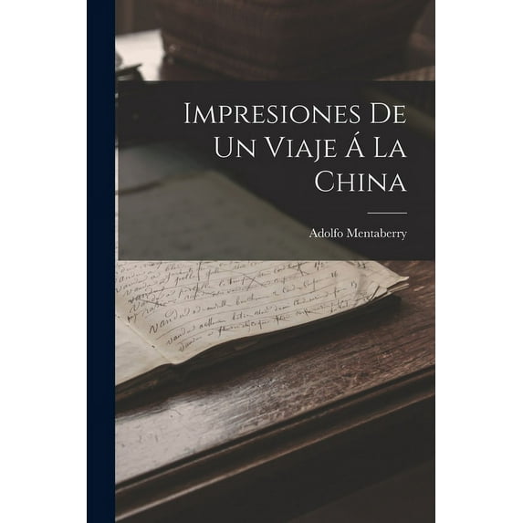 Impresiones De Un Viaje Á La China (Paperback)