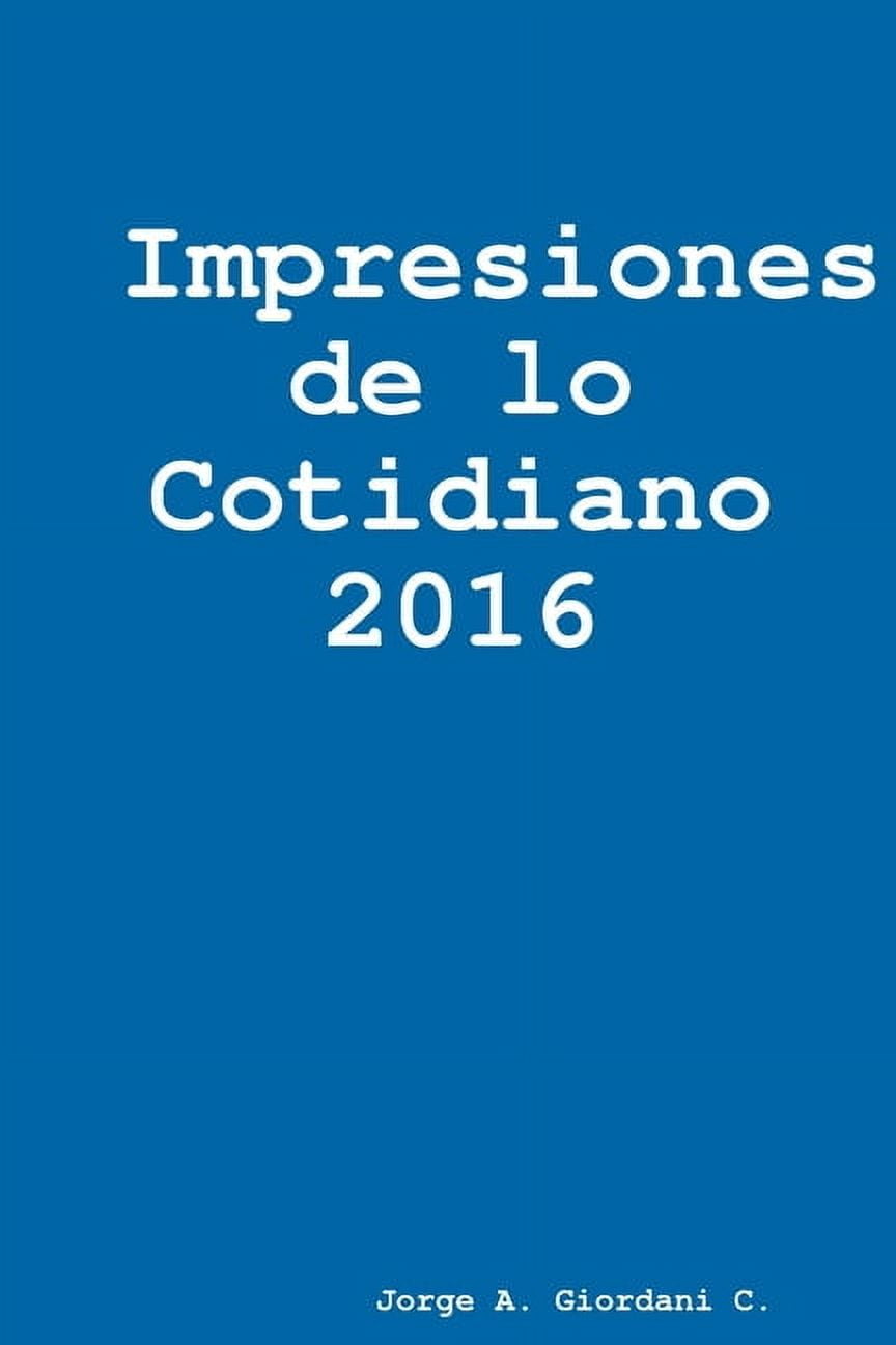 Impresiones de lo Cotidiano 2016 (Paperback)