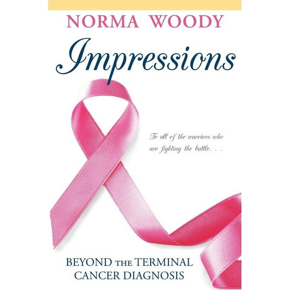Impressions Beyond the Terminal Cancer Diagnosis (Paperback)